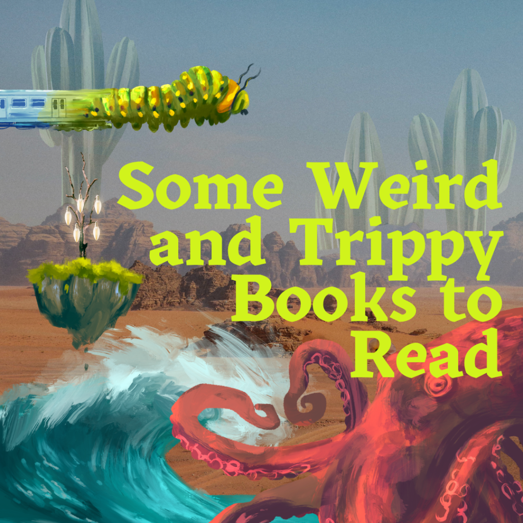 Some Weird and Trippy Books to Read